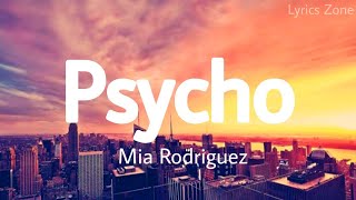 Mia Rodriguez  Psycho Lyrics [upl. by Annoved540]