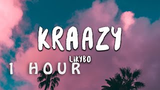 1 HOUR  Likybo  Kraazy Lyrics [upl. by Aisylla]