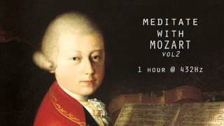 Meditate with Mozart  432Hz Classical Music  Vol 2 [upl. by Noam]