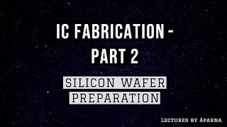 IC FABRICATION PART 2  SILICON WAFER PREPARATION  CZOCHRALSKI TECHNIQUE [upl. by Joelie262]