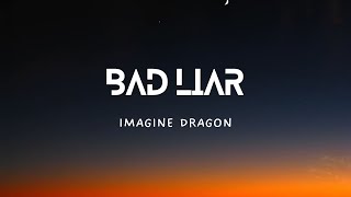 IMAGINE DRAGONS  Bad liar Lyrics [upl. by Ynatil151]