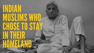 PartitionAt70 Indian Muslims Who Chose to Stay in Their Homeland [upl. by Wey209]