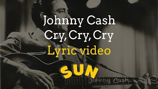 Johnny Cash  Cry Cry Cry with Lyrics [upl. by Adnuahs]