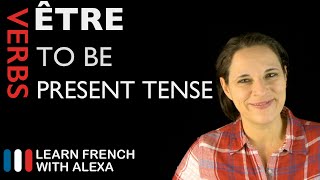 Être to be — Present Tense French verbs conjugated by Learn French With Alexa [upl. by Aneda]