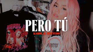 KAROL G Quevedo  PERO TÚ 🔥 [upl. by Anneres]