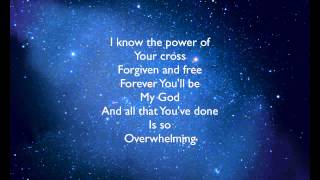 Overwhelmed by Big Daddy Weave lyrics [upl. by Ainer]