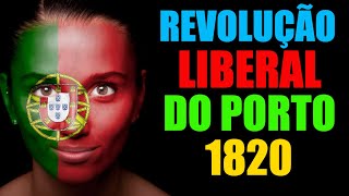 Revolução Liberal do Porto 1820  Período Joanino [upl. by Omissam270]