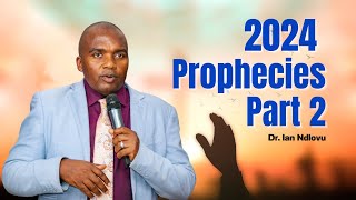 2024 Prophecies PART TWO  Dr Ian Ndlovu [upl. by Ahsimin]