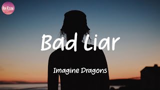 Imagine Dragons  Bad Liar Lyrics [upl. by Carrington748]