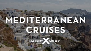 Mediterranean Cruise Set Sail with Celebrity Cruises [upl. by Noslrac]