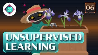 Unsupervised Learning Crash Course AI 6 [upl. by Hsiri]