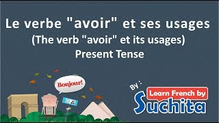 Learn French  Le verbe quotavoirquot Verb quotavoirquot amp its usages Grammar  By Suchita  918920060461 [upl. by Atirahc871]