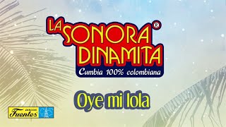 Oye Mi Lola  La Sonora Dinamita  Discos Fuentes Audio [upl. by Inek]