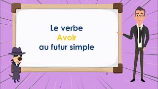 Le Verbe Avoir au Futur  To Have Future Simple Tense  French Conjugation [upl. by Atinet]