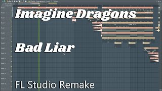 Imagine Dragons  Bad Liar FL Studio Remake [upl. by Gnilrets]