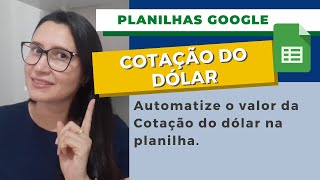 Cotação do dólar no google planilhas [upl. by Linnet102]