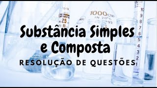 Substância Simples e Composta  Questões [upl. by Undis]