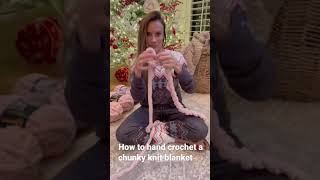 How to hand crochet a chunky knit blanket 🙌🏼 [upl. by Delfine422]