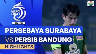 Persebaya Surabaya VS Persib Bandung  Highlights  BRI Liga 1 202425 [upl. by Kenrick]