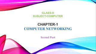 Chapter 1 Computer Networking  Part 2  Class 8 [upl. by Arhsub]