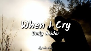 WHEN I CRY  Gaither Vocal Band l Endy Asidor  Cover  Lyrics [upl. by Reiko]