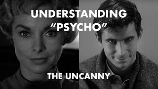 Understanding Psycho The Uncanny [upl. by Auka]