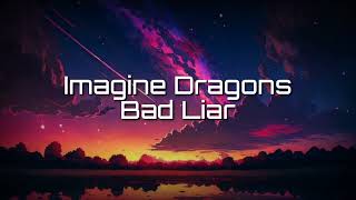 Bad Liar  Imagine Dragons [upl. by Dlaniger]