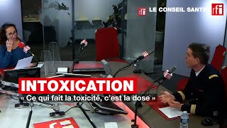 Intoxication  « Ce qui fait la toxicité cest la dose » conseilsanté [upl. by Nednal]