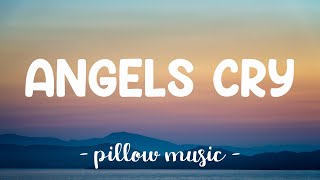 Angels Cry  Mariah Carey Feat NeYo Lyrics 🎵 [upl. by Nickey637]