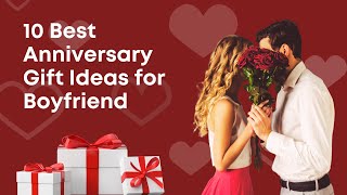 Top 10 Thoughtful Anniversary Gift Ideas for Boyfriend  Best Anniversary Gifts for Boyfriend [upl. by Farrish]