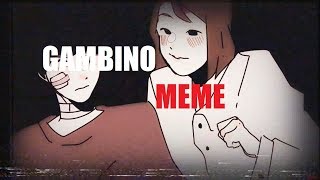 【GAMBINO】meme [upl. by Venditti702]