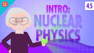 Nuclear Physics Crash Course Physics 45 [upl. by Hnim]