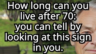 7 Signs That Predict How Long You’ll Live After 70 Scientifically Proven the elderly old age [upl. by Rikahs]