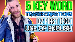 5 FCE B2 First KEY WORD TRANSFORMATIONS  B2 First FCE Use of English Part 4 [upl. by Gerry]