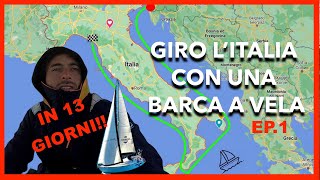 EP1 GIRO DITALIA IN BARCA A VELA IN 13 GIORNI [upl. by Aznofla]