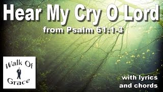 Hear My Cry O Lord Psalm 6113  Worship song with lyrics and chords [upl. by Mutua]