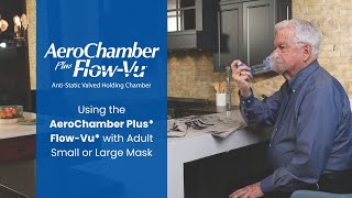 How to Use the AeroChamber Plus FlowVu Valved Holding Chamber with a Adult Small or Large Mask [upl. by Ylevol733]