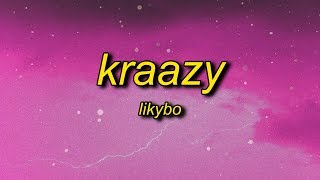 LikyBo  Kraazy Lyrics  you look so sexy you really turn me on [upl. by Howlan401]