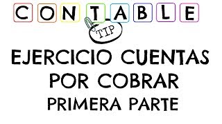 EJERCICIO CUENTAS POR COBRAR PRIMERA PARTE [upl. by Nosimaj948]