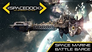 Warhammer 40k Space Marine Battle Barge  Spacedock [upl. by Aseena]