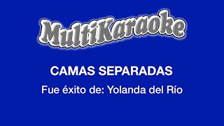 Camas Separadas  Multikaraoke  Fue Éxito De Yolanda Del Río [upl. by Ennaed597]