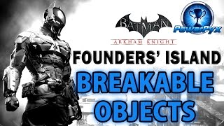 Batman Arkham Knight  Founders Island  All Breakable Objects Locations [upl. by Eednam]