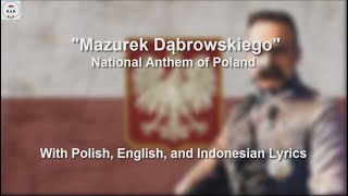 Mazurek Dąbrowskiego  National Anthem of Poland  With Lyrics [upl. by Doris]